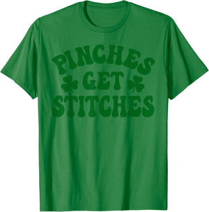 Pinches Get Stitches St Patrick Day T-Shirt - T-Shirt | Irish Green