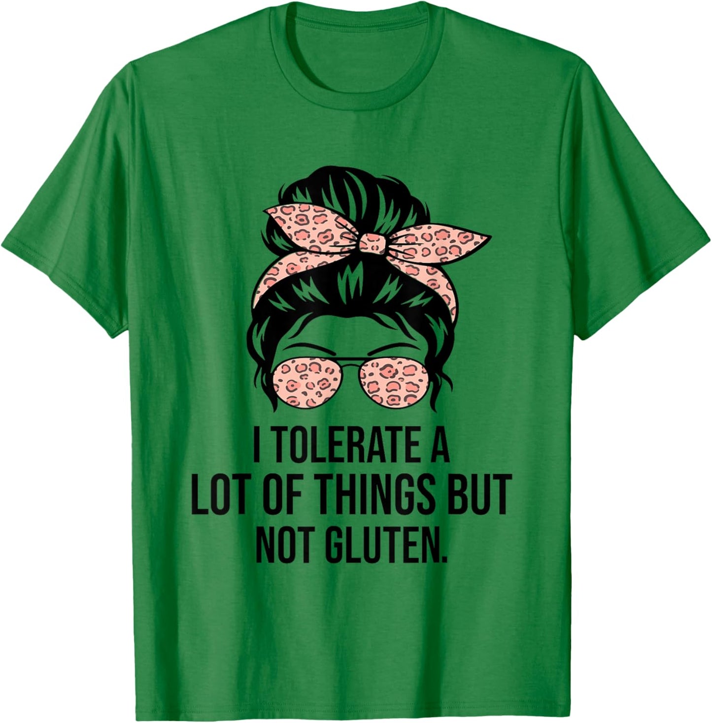 I Tolerate A Lot Of Things But Not Gluten Funny Gluten Free T-Shirt - T-Shirt | Irish Green