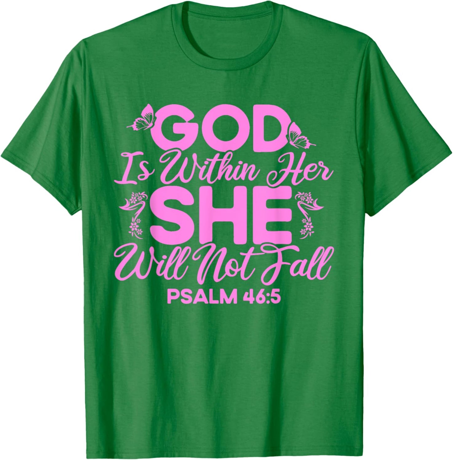 Christian Bible Verse Psalm 46:5 Flower Butterfly T-Shirt - T-Shirt | Irish Green