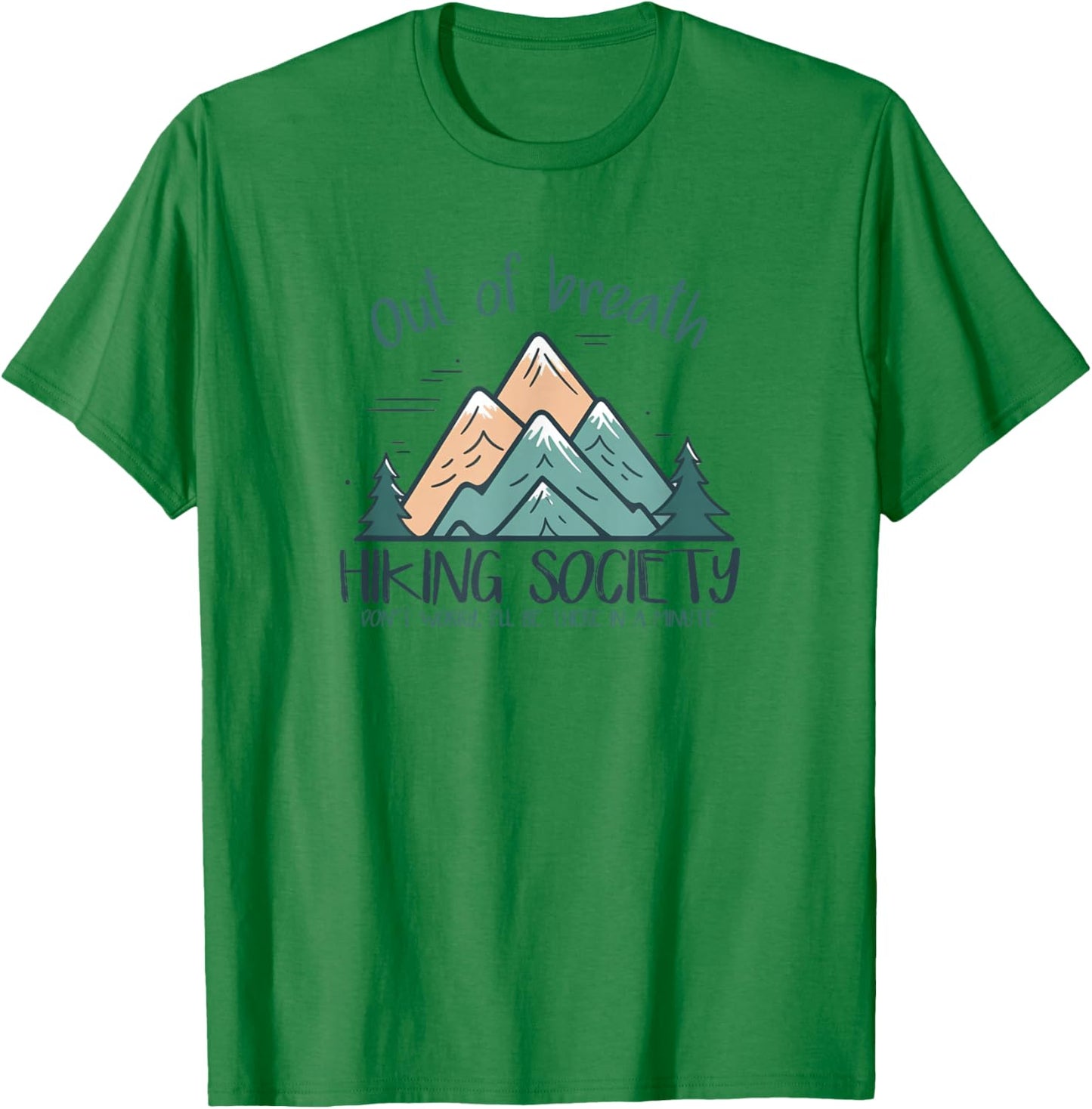 Out of Breath Hiking Society Hiker Men Women T-Shirt - T-Shirt | Irish Green