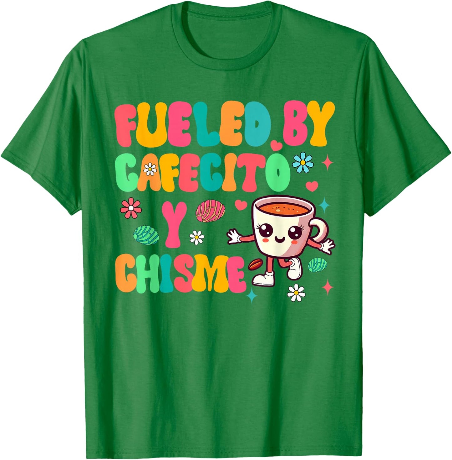 Cafecito Y Chisme Fueled Cafecito & Chisme Mexican Breakfast T-Shirt - T-Shirt | Irish Green
