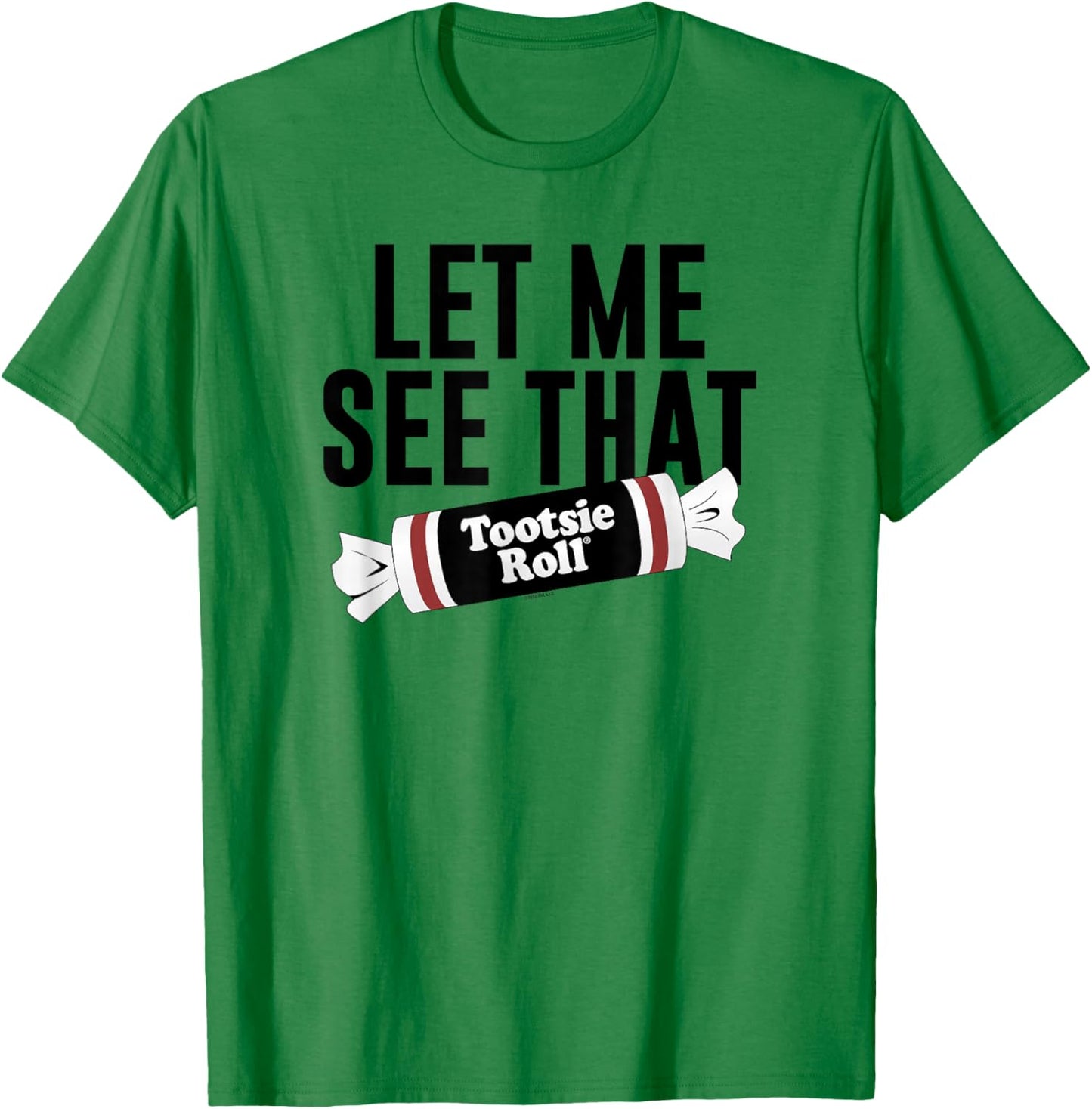 Tootsie Roll Let Me See That Text Logo T-Shirt - T-Shirt | Irish Green