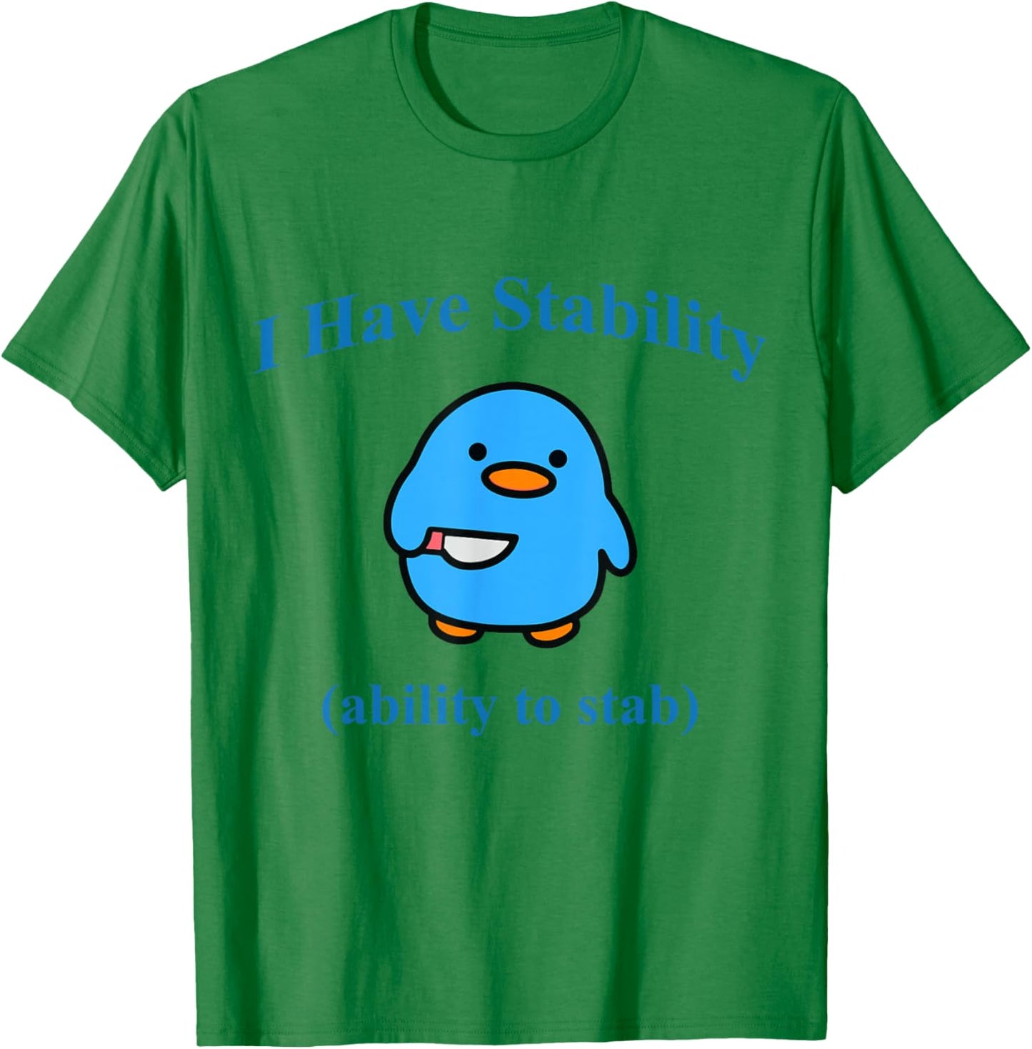 I Have Stability Ability To Stab T-Shirt - T-Shirt | Irish Green