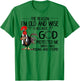 Rooster The Reason I'm Old And Wise Is Because God Protected T-Shirt - T-Shirt | Irish Green