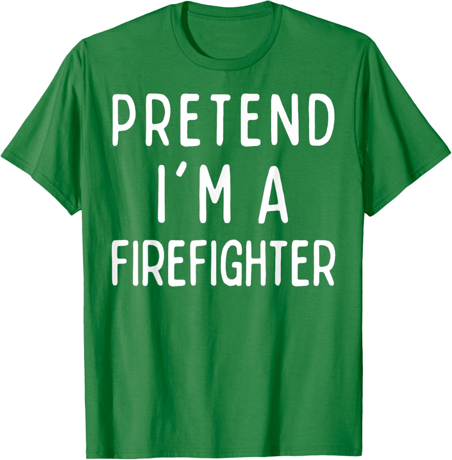 Pretend I'm a Firefighter Matching Costume Funny Halloween T-Shirt - T-Shirt | Irish Green