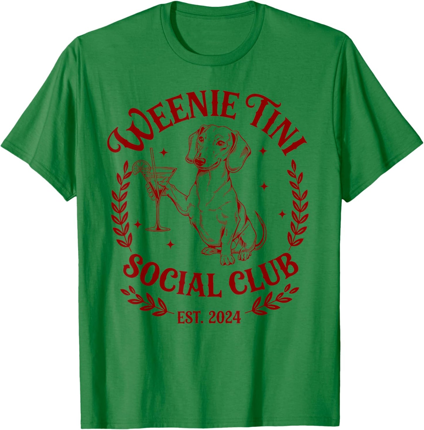 Dachshund Weenie Tini Social Club Lover funny Weiner Dog Men Women T-Shirt - T-Shirt | Irish Green