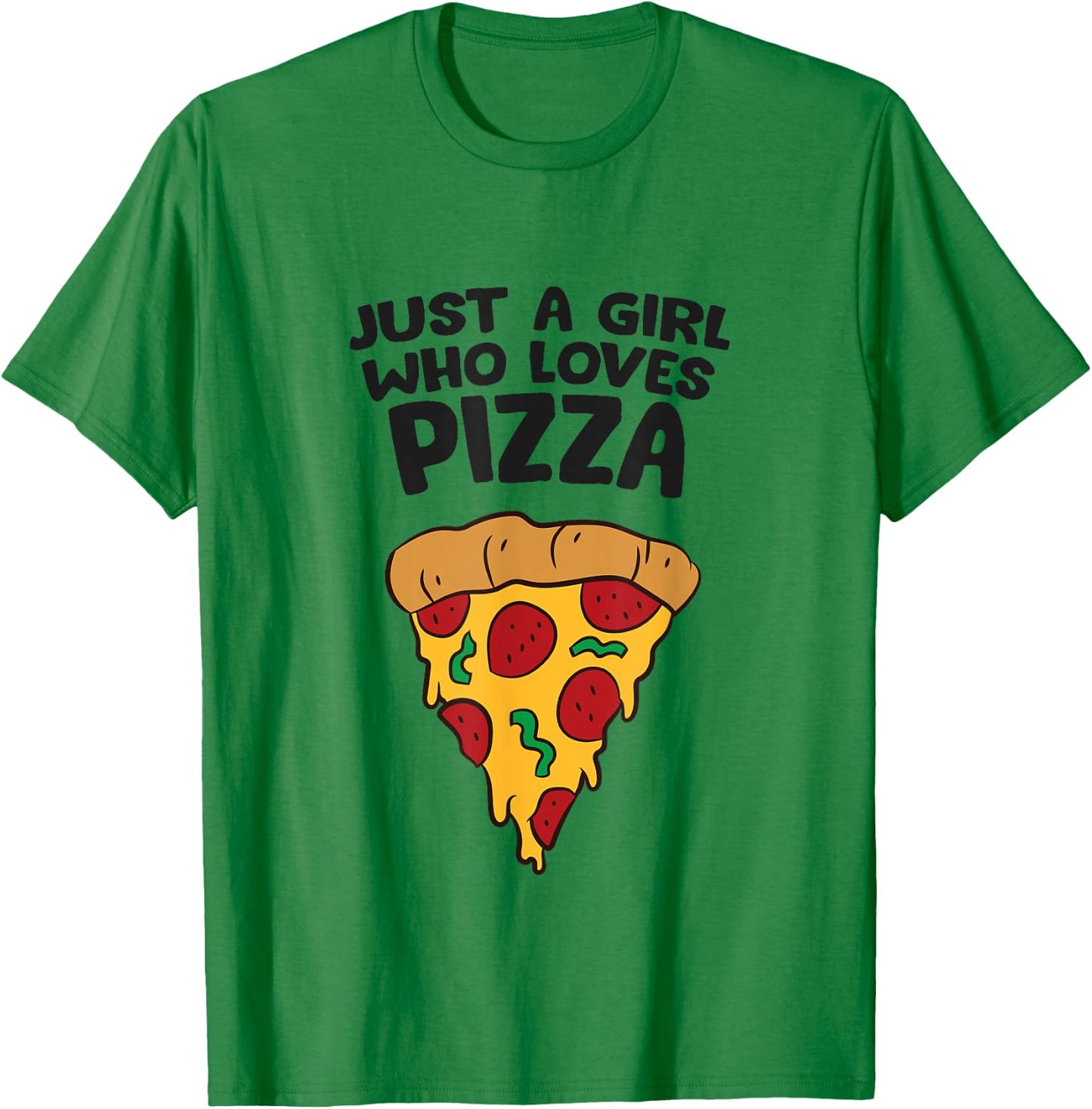 Just a Girl Who Loves Pizza T-Shirt - T-Shirt | Irish Green