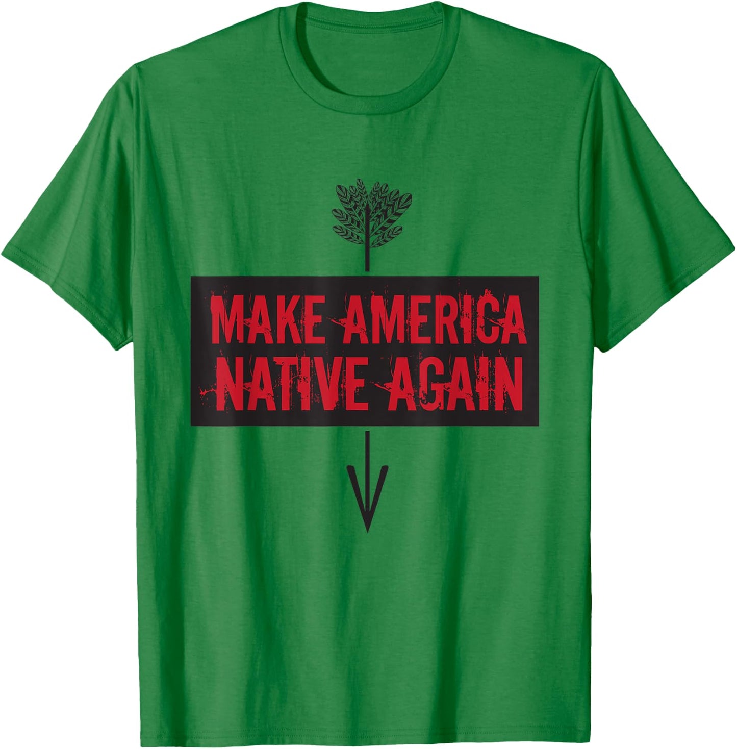 Make America Native Again - American Indian Gift T-Shirt - T-Shirt | Irish Green