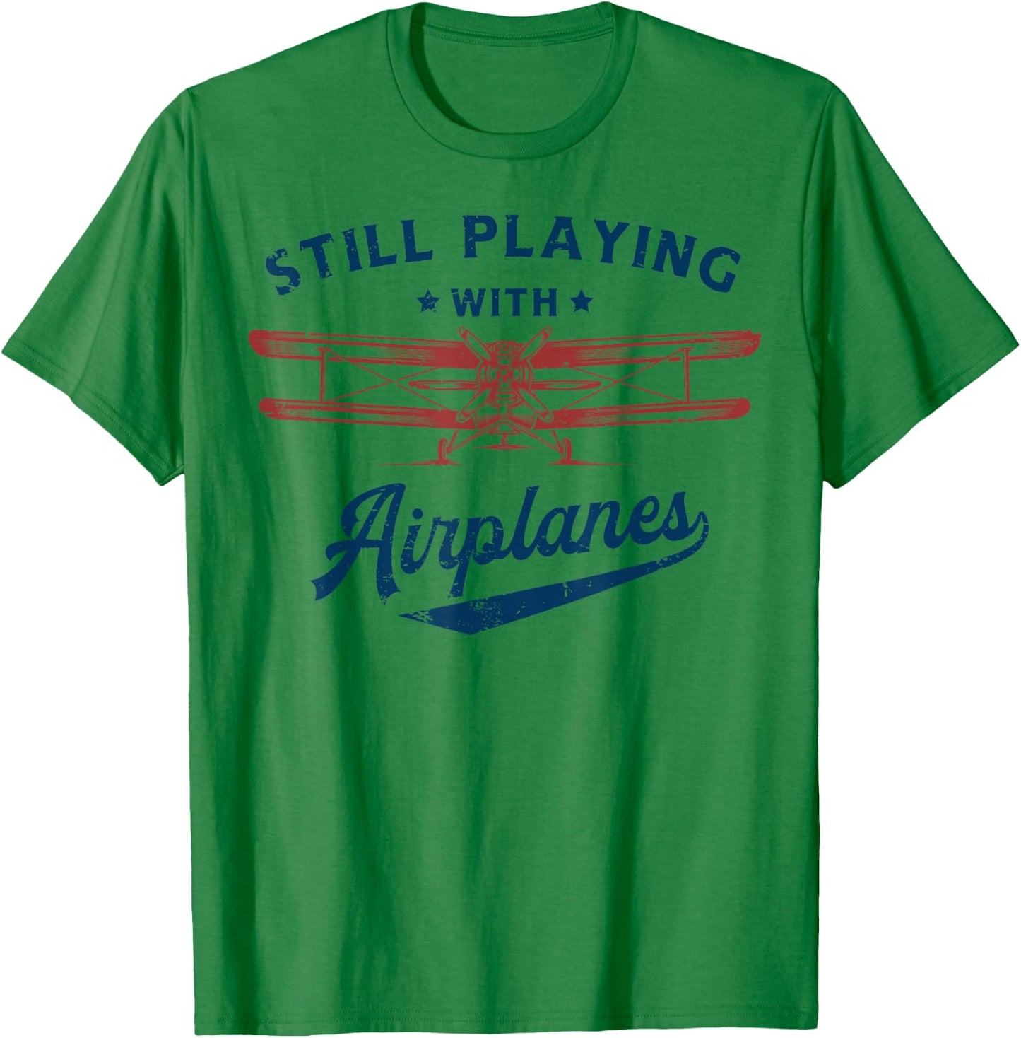 Still Playing with Airplanes Pilot Funny Vintage Men Women T-Shirt - T-Shirt | Irish Green