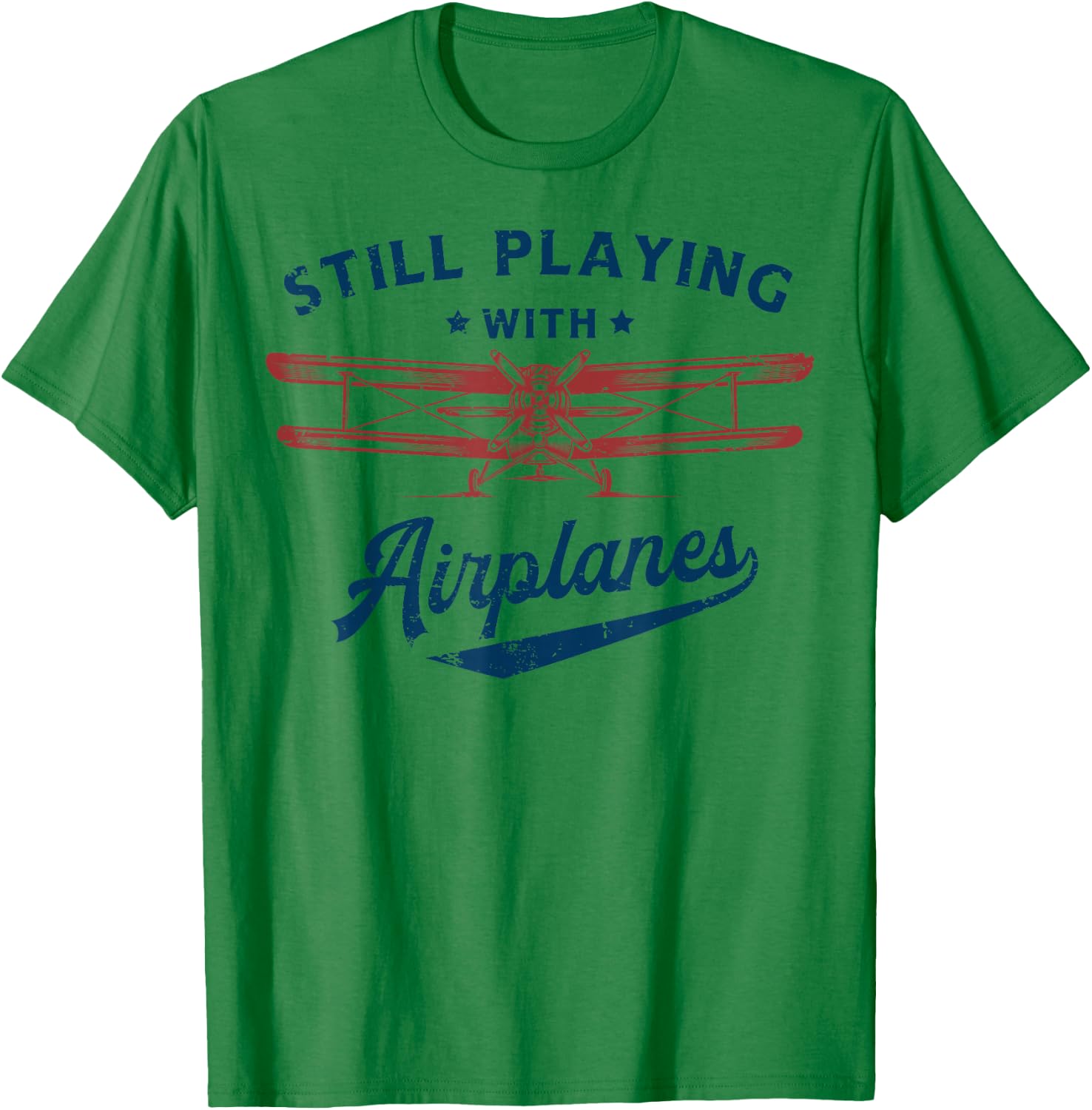 Still Playing with Airplanes Pilot Funny Vintage Men Women T-Shirt - T-Shirt | Irish Green
