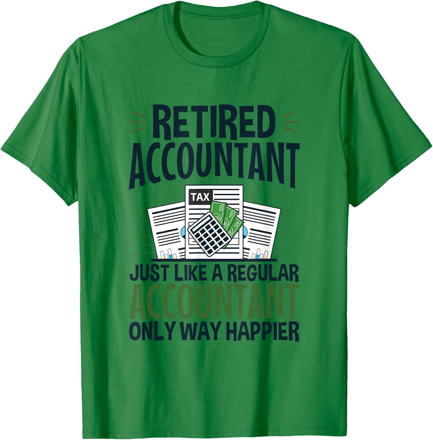 CPA Retirement Way Happier Funny Retired Accountant T-Shirt - T-Shirt | Irish Green