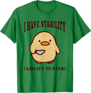 I Have Stability Ability To Stab Funny Meme T-Shirt - T-Shirt | Irish Green