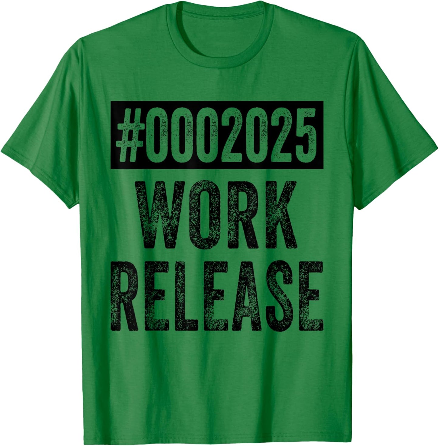 2025 Work Release Funny Retirement 2025 Retired Men Women T-Shirt - T-Shirt | Irish Green