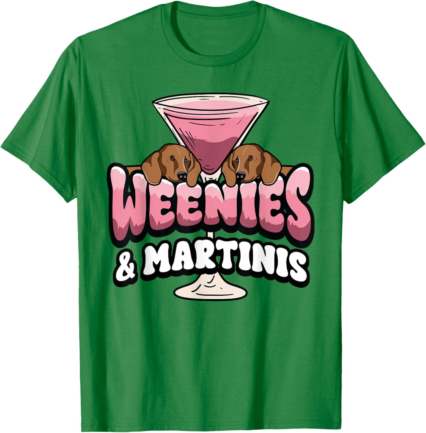 Weenies Espresso Martinis Cocktail Lover Dachshund Dog Mom Women T-Shirt - T-Shirt | Irish Green