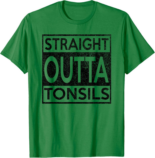 Funny Straight Outta Tonsils Removal Surgery Recovery Gift T-Shirt - T-Shirt | Irish Green