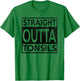 Funny Straight Outta Tonsils Removal Surgery Recovery Gift T-Shirt - T-Shirt | Irish Green