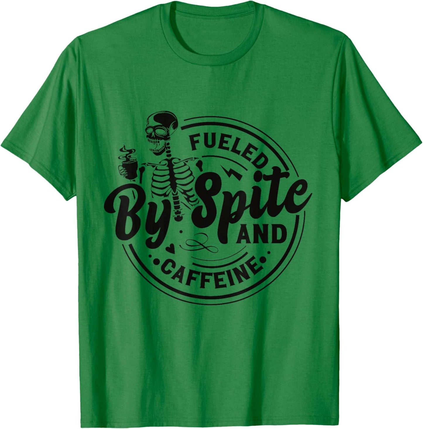 Fueled By Spite And Caffeine Skeleton T-Shirt - T-Shirt | Irish Green