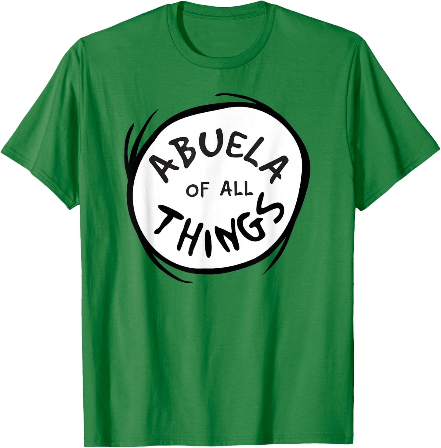 Dr. Seuss Abuela (Grandmother) of All Things Emblem T-Shirt - T-Shirt | Irish Green