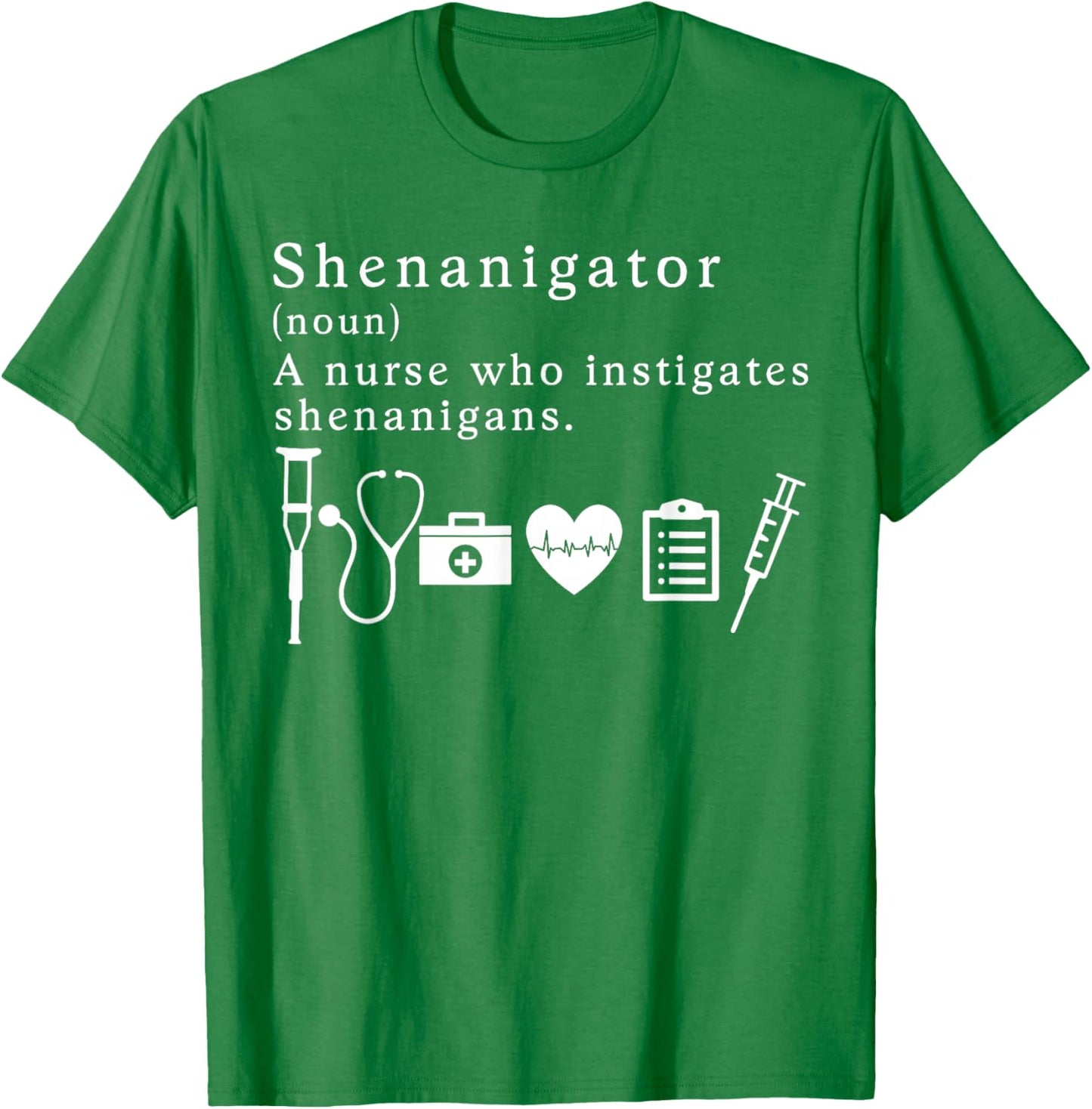 Shenanigator A Nurse Who Instigates Shenanigans Paddy's Day T-Shirt - T-Shirt | Irish Green