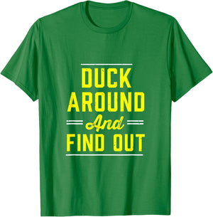 Duck Around And Find Out - Oregon Fan Merch T-Shirt - T-Shirt | Irish Green