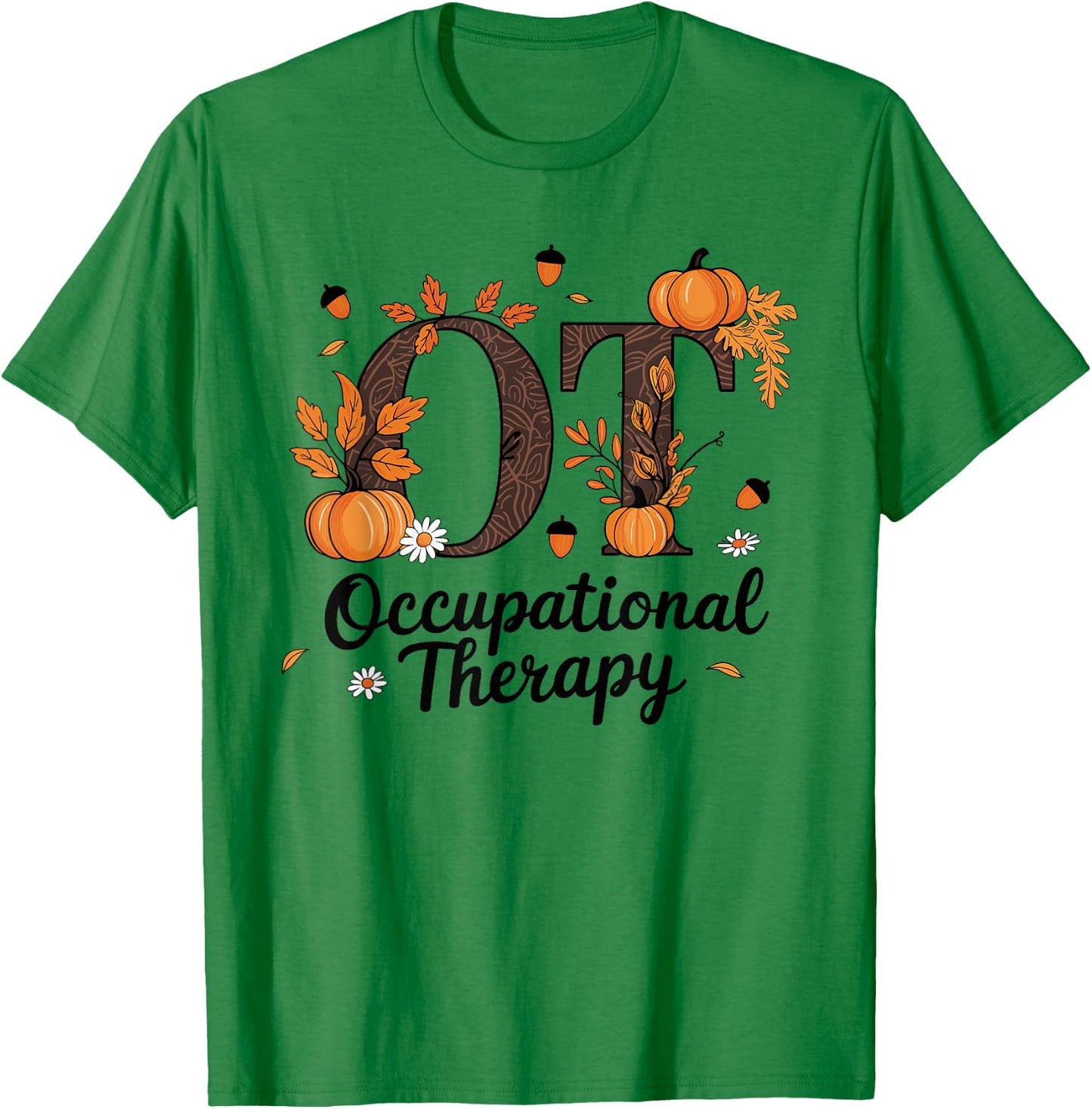 Occupational Therapy OT Thanksgiving Apparel Co. Fall -Adults , Grey, Small, Short Sleeve, Modern, , Polyester 100% T-Shirt - T-Shirt | Irish Green