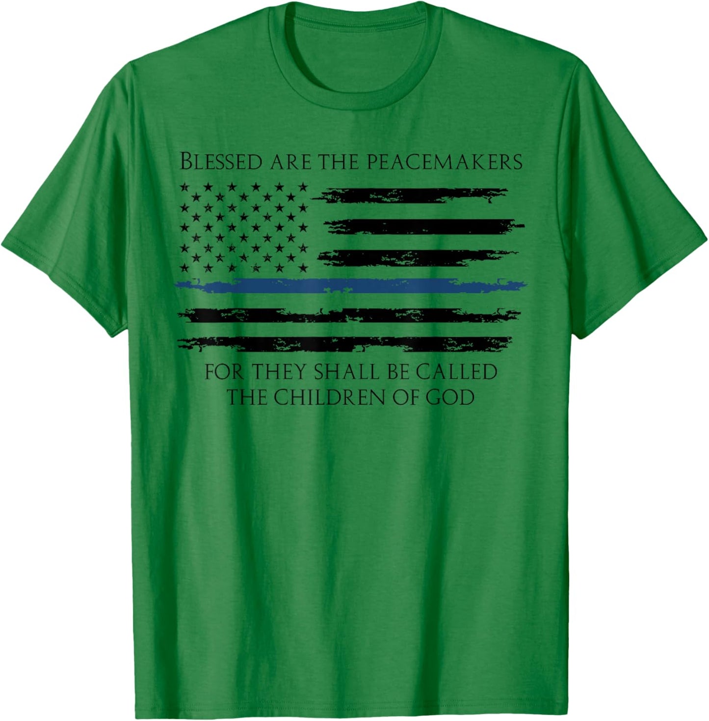 Blessed Are The Peacemakers Thin Blue Line T-Shirt - T-Shirt | Irish Green
