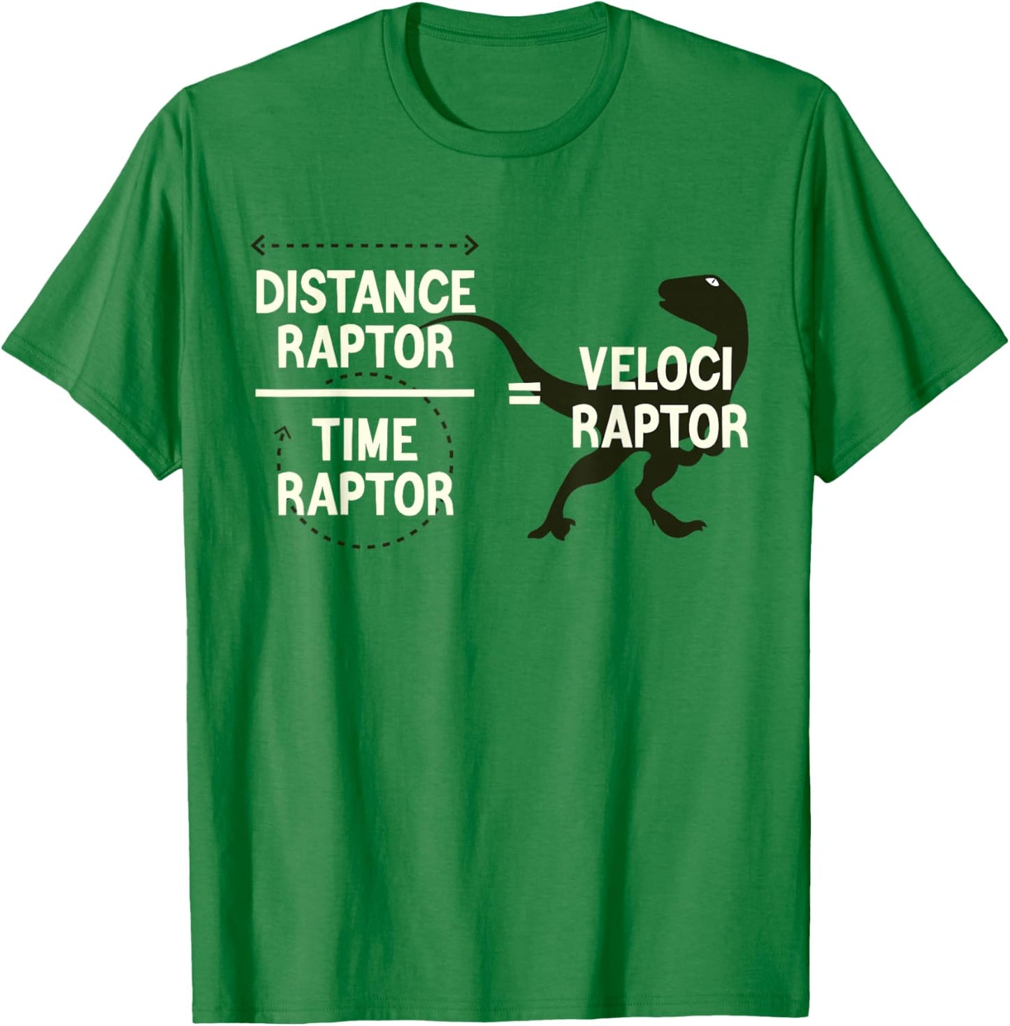 Funny Physics Velociraptor Distance Raptor Over Time Raptor T-Shirt - T-Shirt | Irish Green