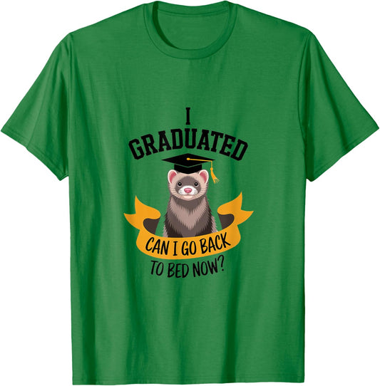 Funny Ferret Graduation Graduated Go Bed Sleepy Tired T-Shirt - T-Shirt | Irish Green
