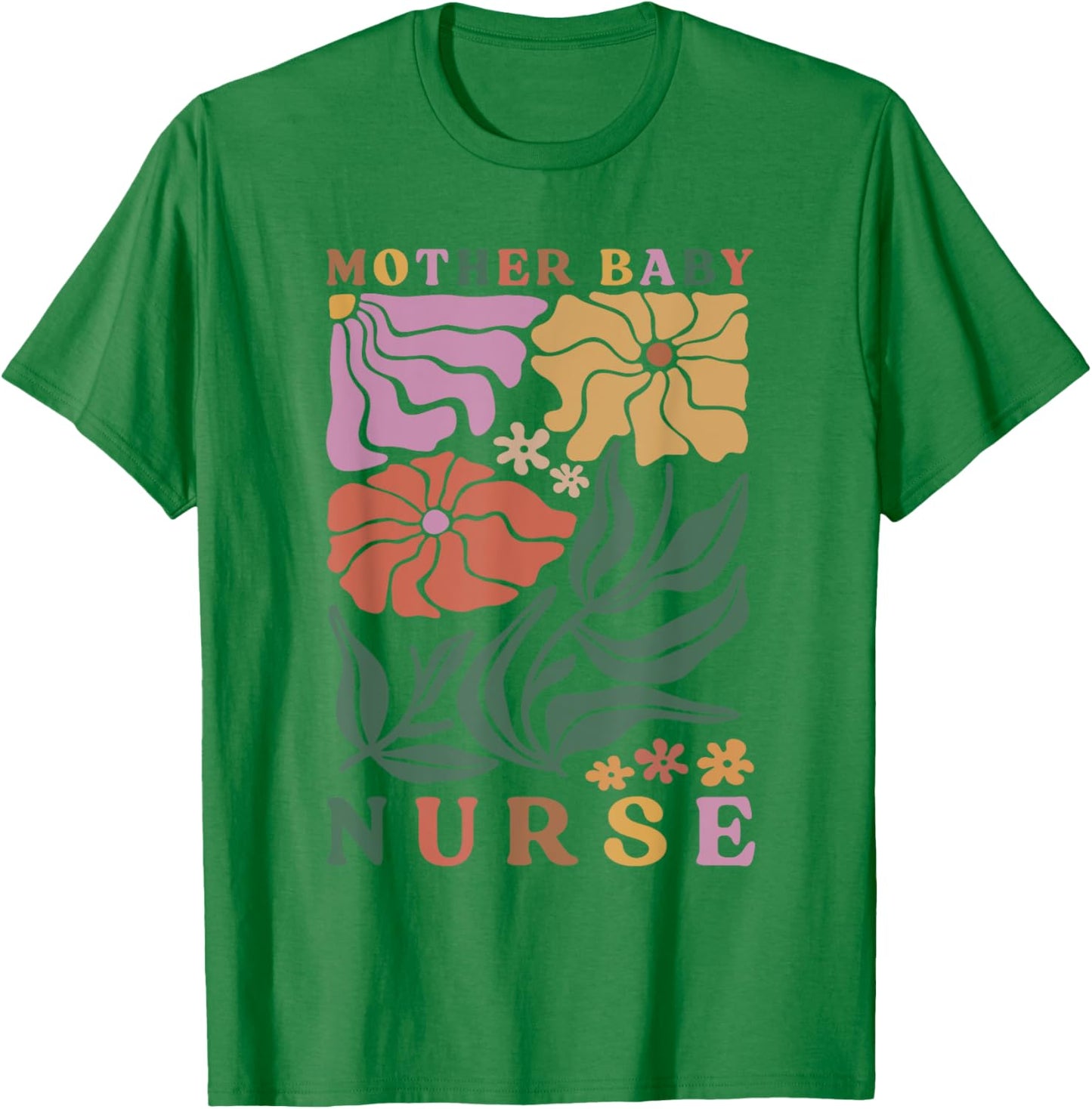 Mother Baby Nurse Postpartum Mom Baby Nursing Graduation T-Shirt - T-Shirt | Irish Green