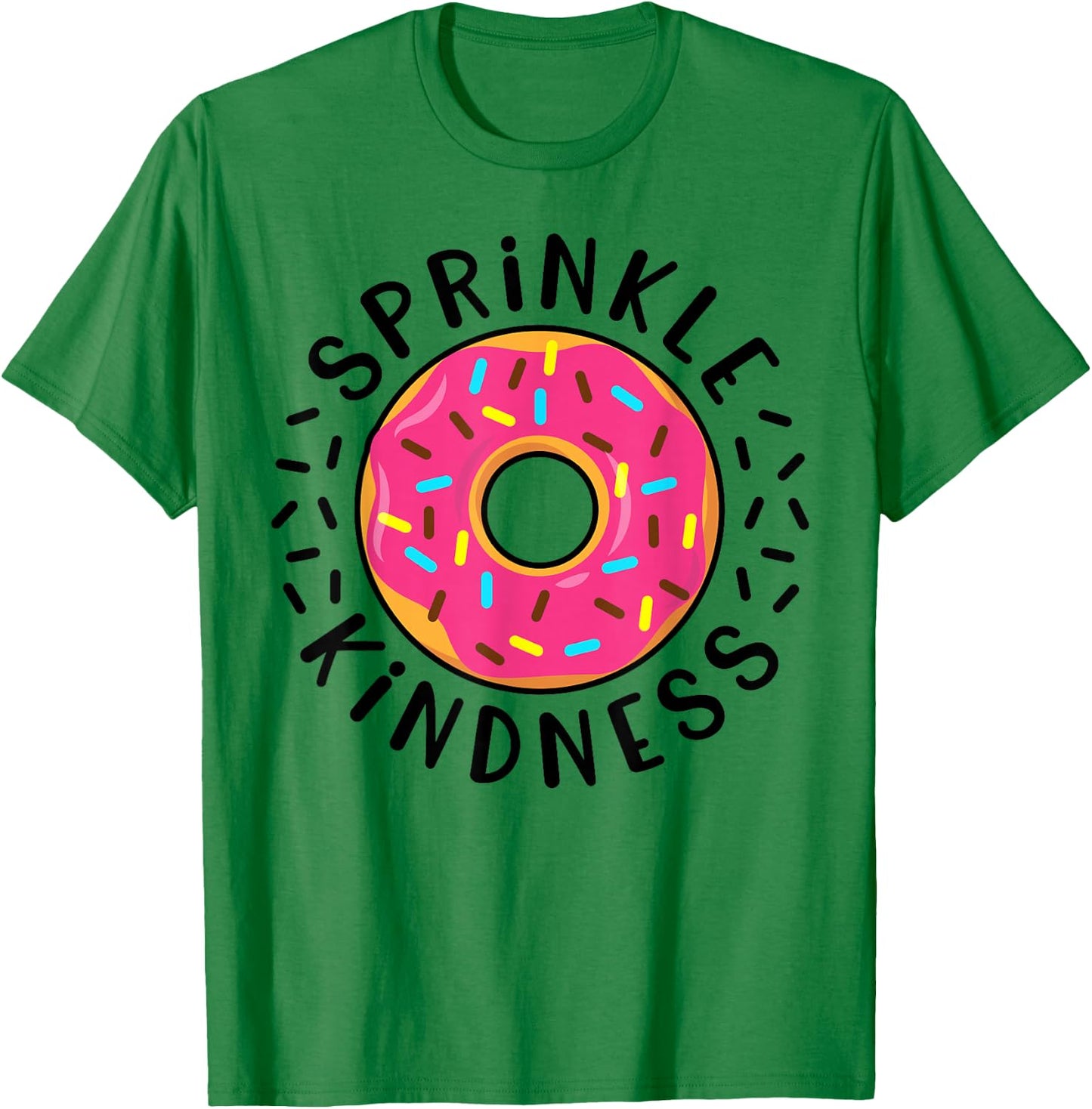 Donut Sprinkle Kindness Funny Girls Women Doughnut Lover T-Shirt - T-Shirt | Irish Green