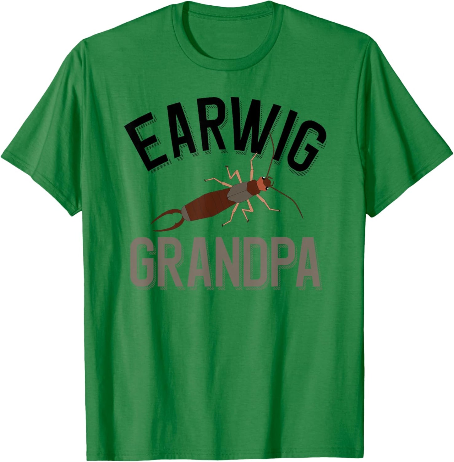 Earwig Grandpa Funny Pincher Bug T-Shirt - T-Shirt | Irish Green