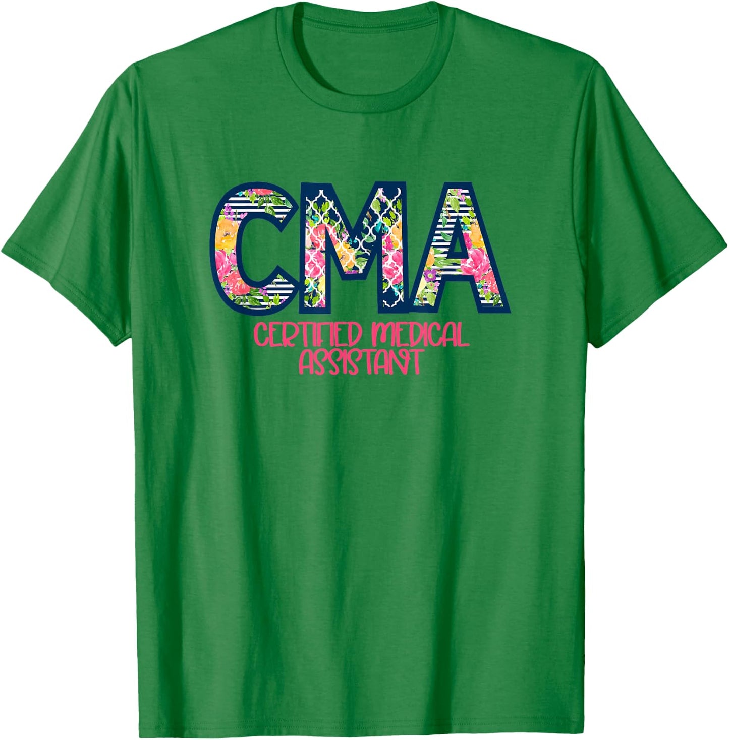 CMA Certified Medical Assistant Cute Nurse Gift T-Shirt - T-Shirt | Irish Green