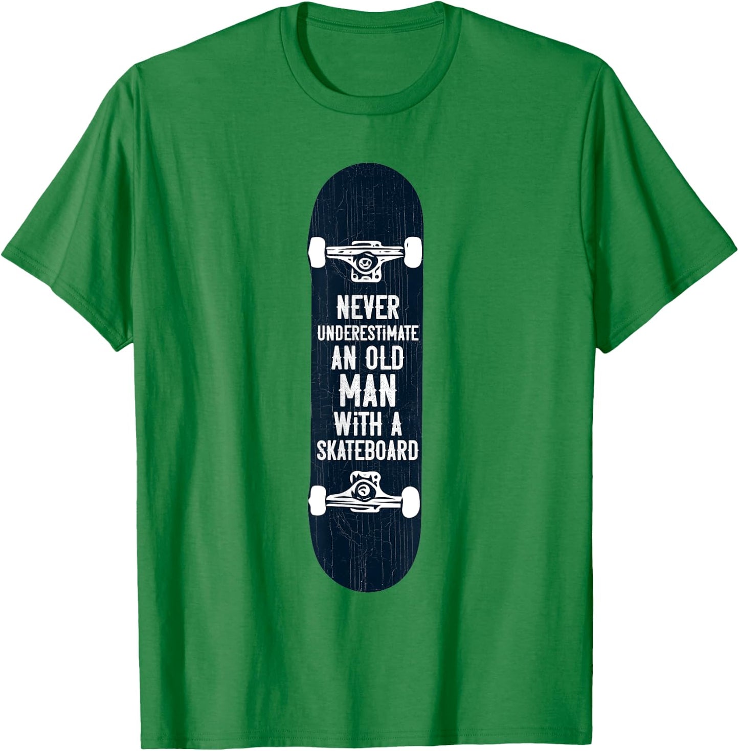 Never underestimate an old man with a skateboard gift T-Shirt - T-Shirt | Irish Green