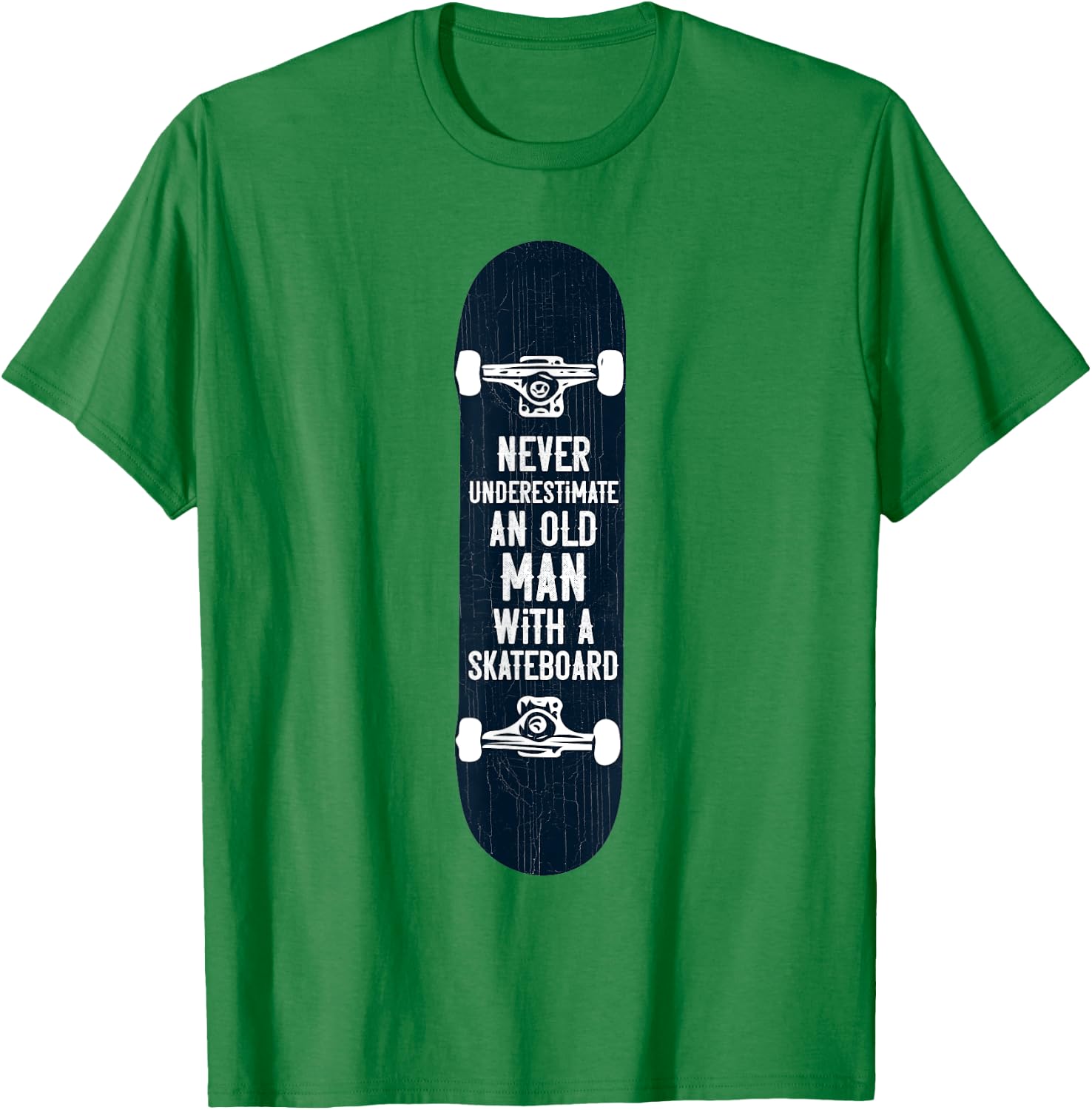 Never underestimate an old man with a skateboard gift T-Shirt - T-Shirt | Irish Green