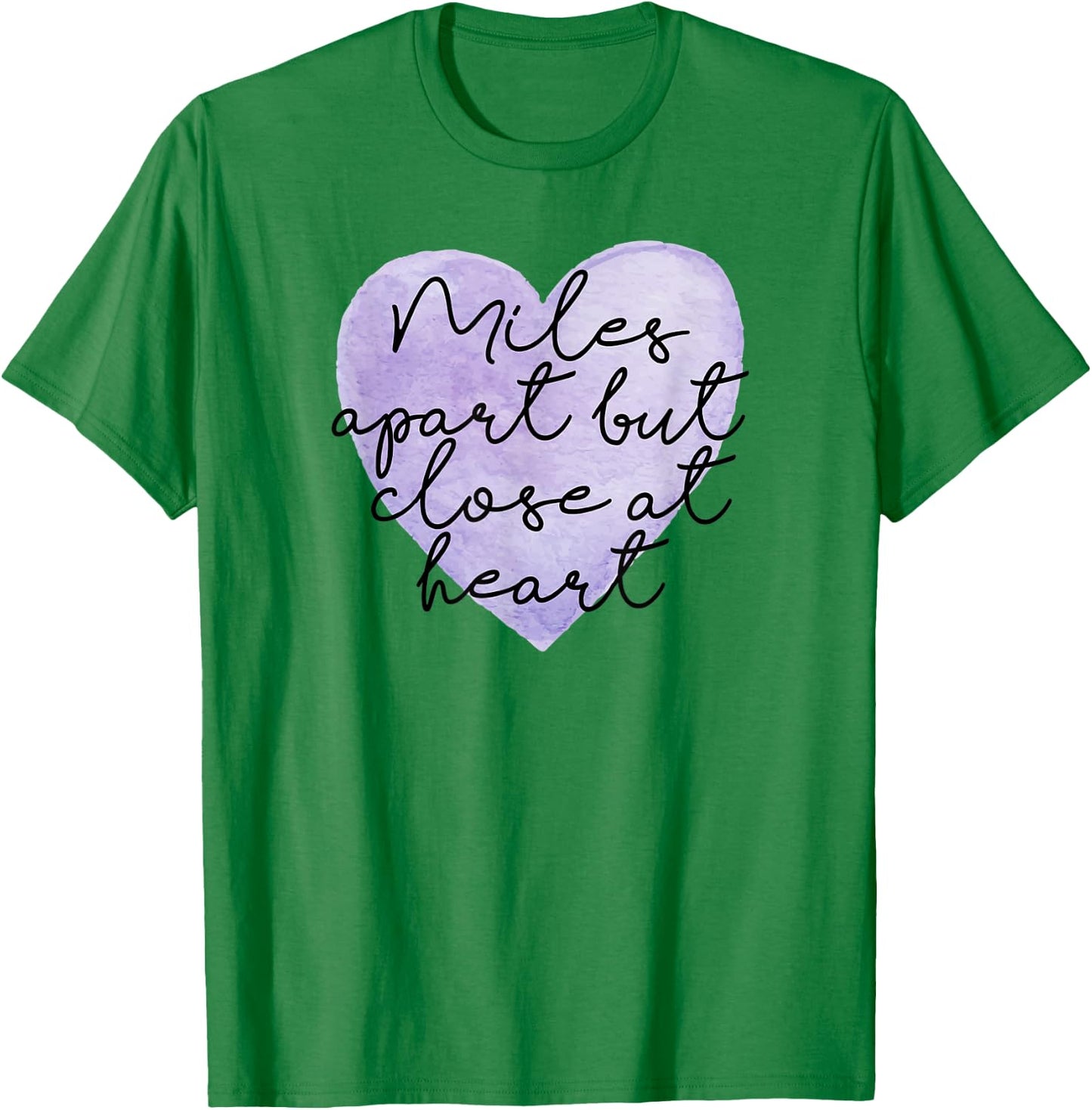 Miles Apart But Close At Heart T-Shirt - T-Shirt | Irish Green