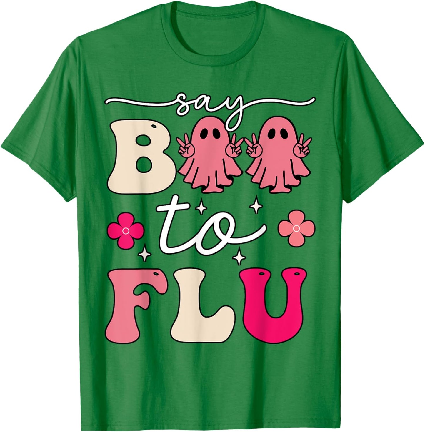 Say Boo To The Flu Shot Vaccine Funny Halloween Ghost Nurse T-Shirt - T-Shirt | Irish Green