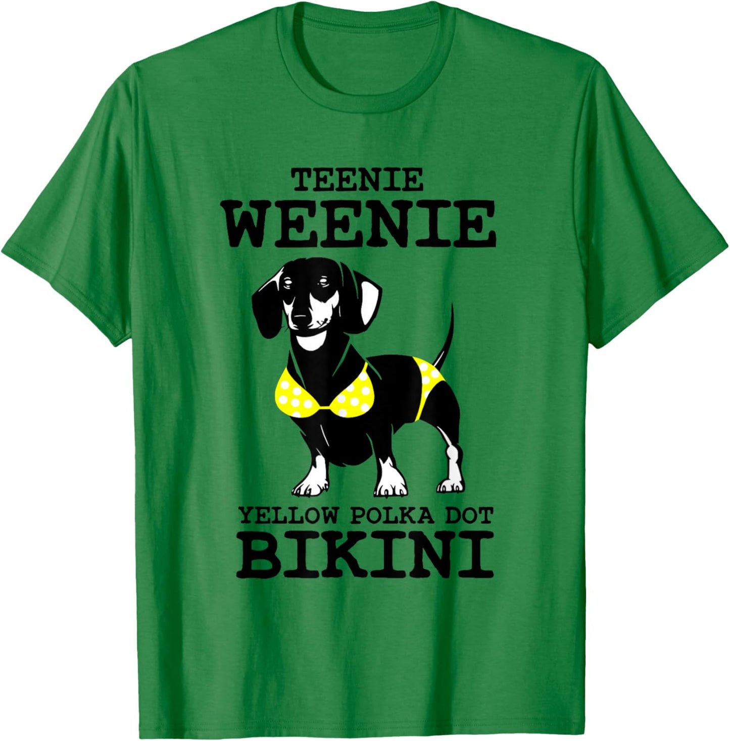 Funny Dachshund Teenie Weenie Yellow Polka Dot Bikini T-Shirt - T-Shirt | Irish Green