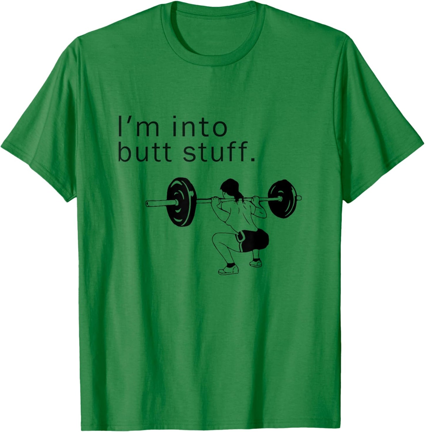 I'm into butt stuff funny gym workout T-Shirt - T-Shirt | Irish Green