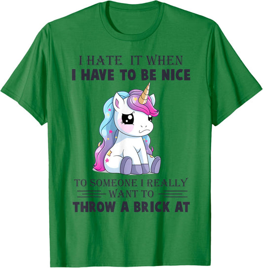 I Hate It When I Have To Be Nice To Someone T-Shirt - T-Shirt | Irish Green