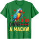 Owner Of The Macaw Cool Parrot Art Women T-Shirt - T-Shirt | Irish Green