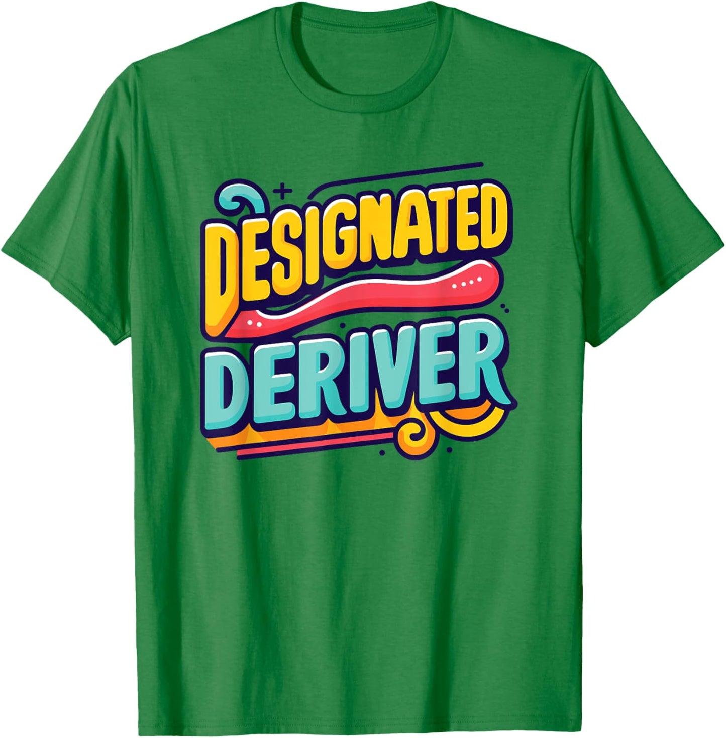 Funny Calculus Math : Designated Deriver T-Shirt - T-Shirt | Irish Green