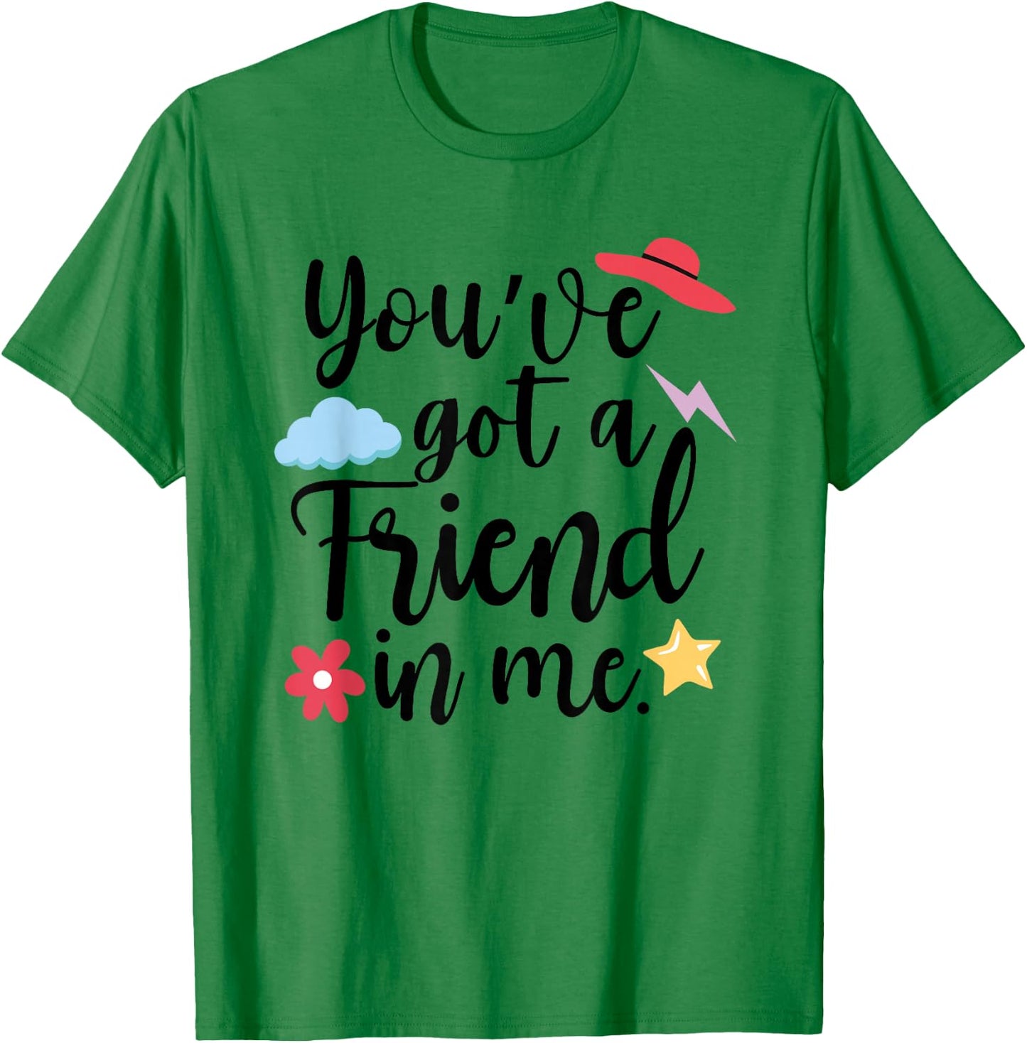 International Friendship Day You've Got a Friend in Me Team T-Shirt - T-Shirt | Irish Green