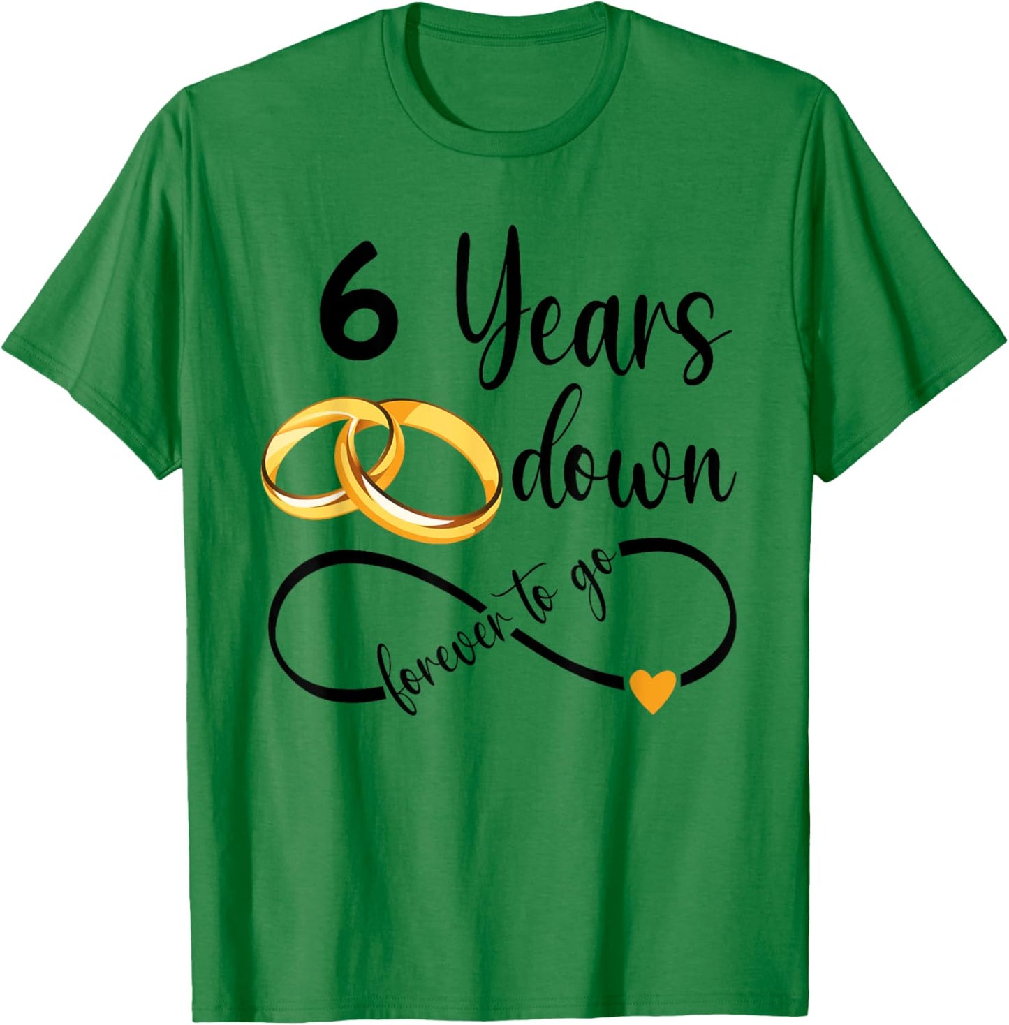 6 Years Down Forever To Go Couple 6th Wedding Anniversary T-Shirt - T-Shirt | Irish Green