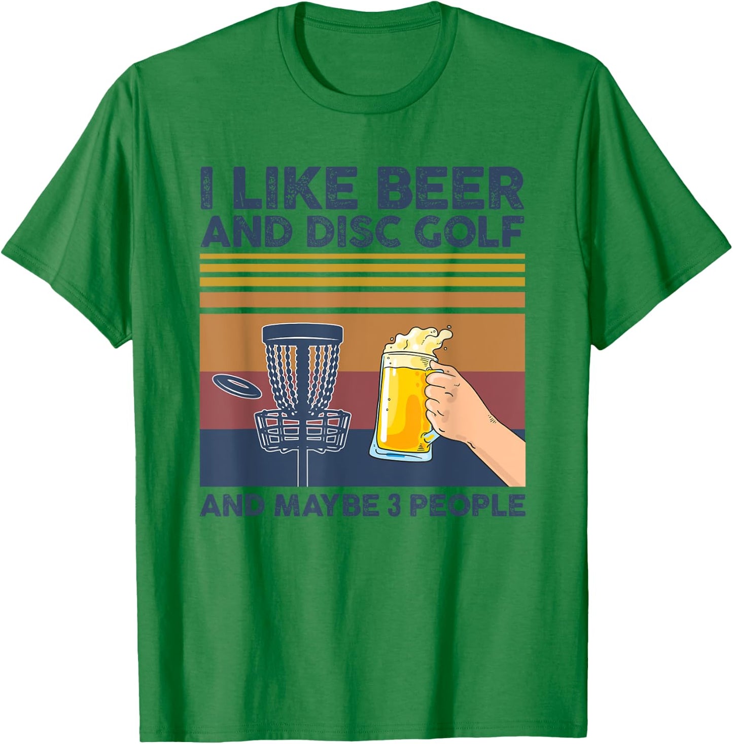 I Like Beer and Disc Golf and Maybe 3 People Funny Gift T-Shirt - T-Shirt | Irish Green
