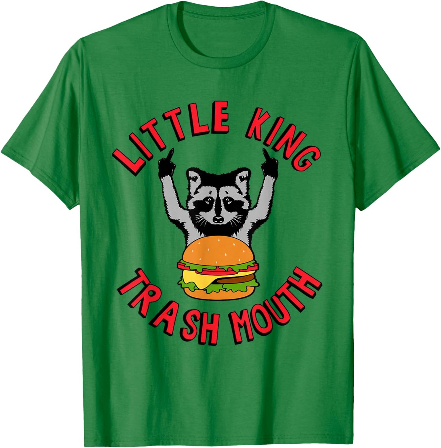Little King Trash Mouth Racoon Burgers Lover Biggest Fan T-Shirt - T-Shirt | Irish Green