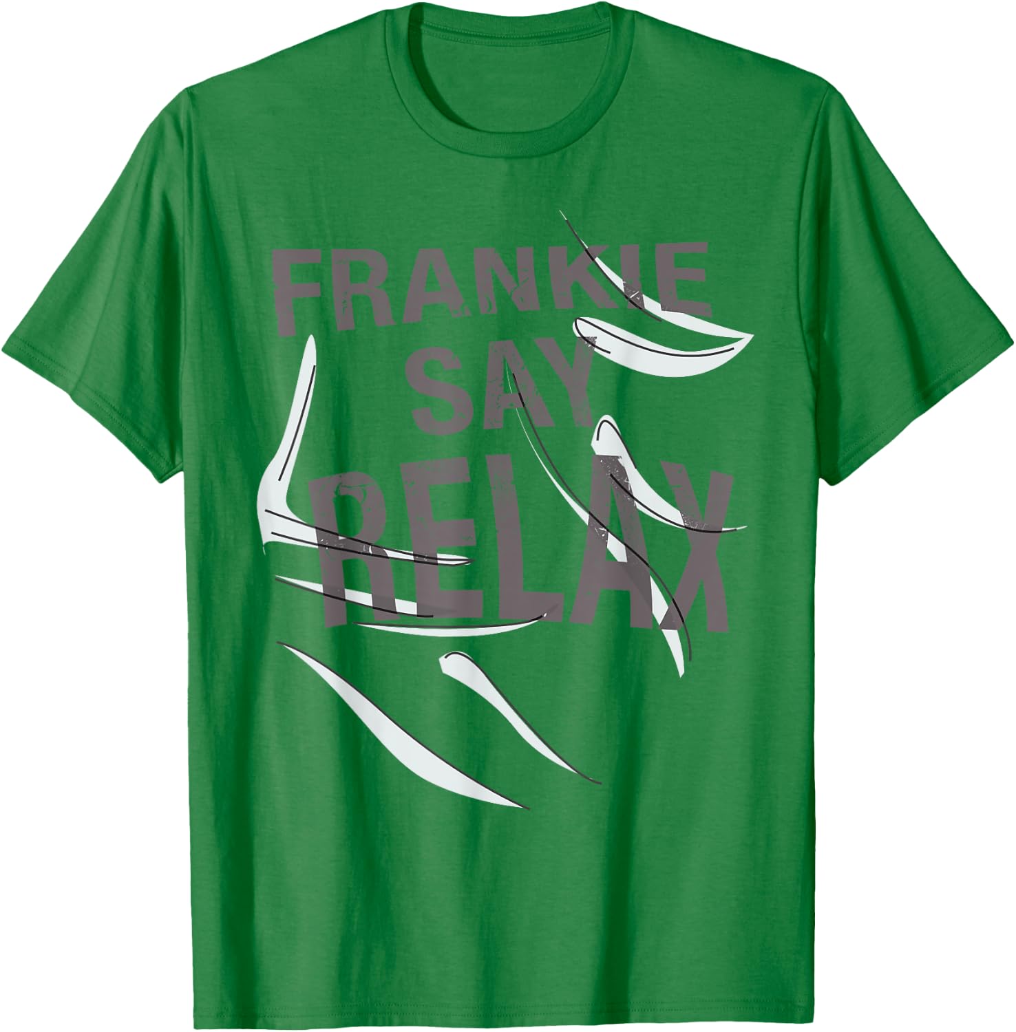 Frankie Say Relax Funny Quote T Shirt T-Shirt - T-Shirt | Irish Green