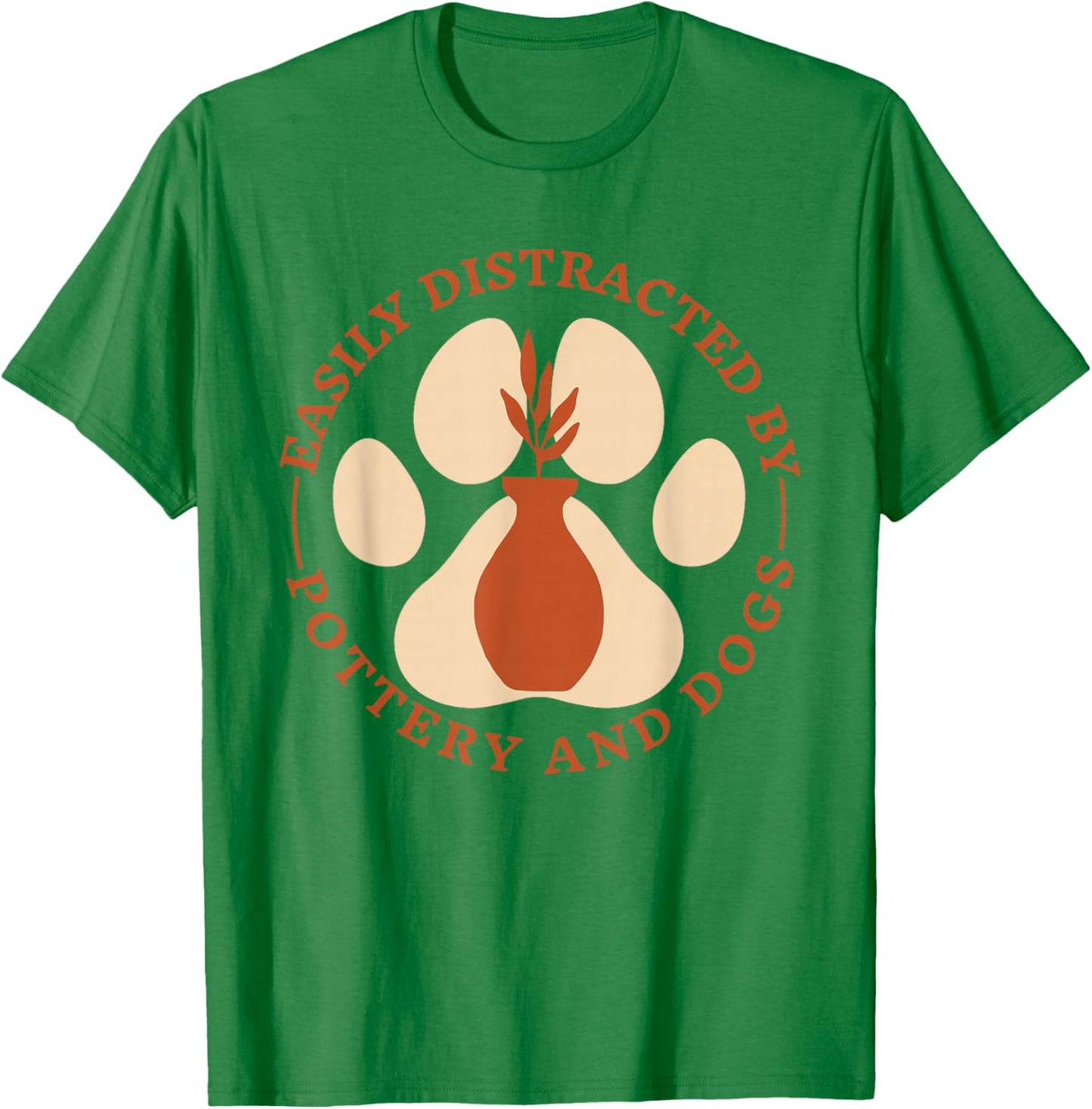 Easily Distracted by Pottery and Dog, Pottery Maker Doglover T-Shirt - T-Shirt | Irish Green