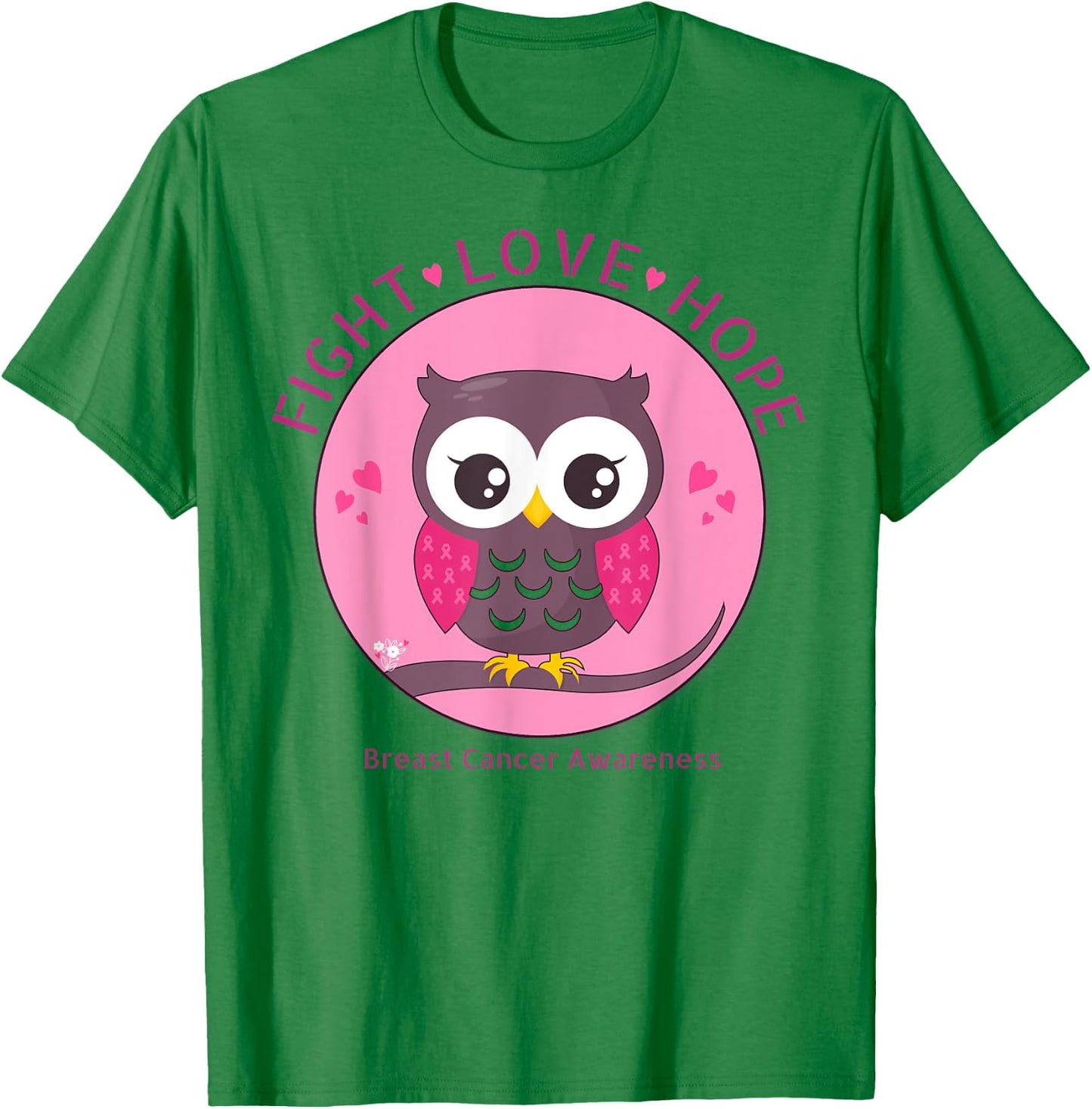 Pink Cute Owl Hearts Fight,Love,Hope Breast Cancer Awareness T-Shirt - T-Shirt | Irish Green