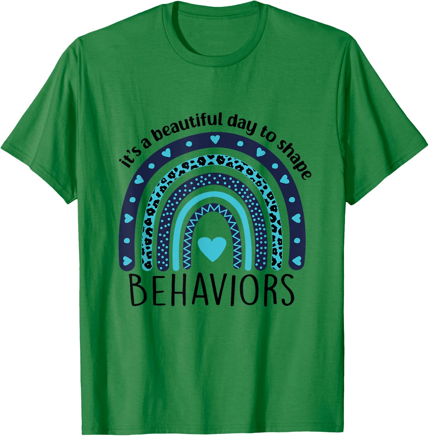 It's Beautiful Day To Shape Behaviors ABA Therapist Rainbow T-Shirt - T-Shirt | Irish Green