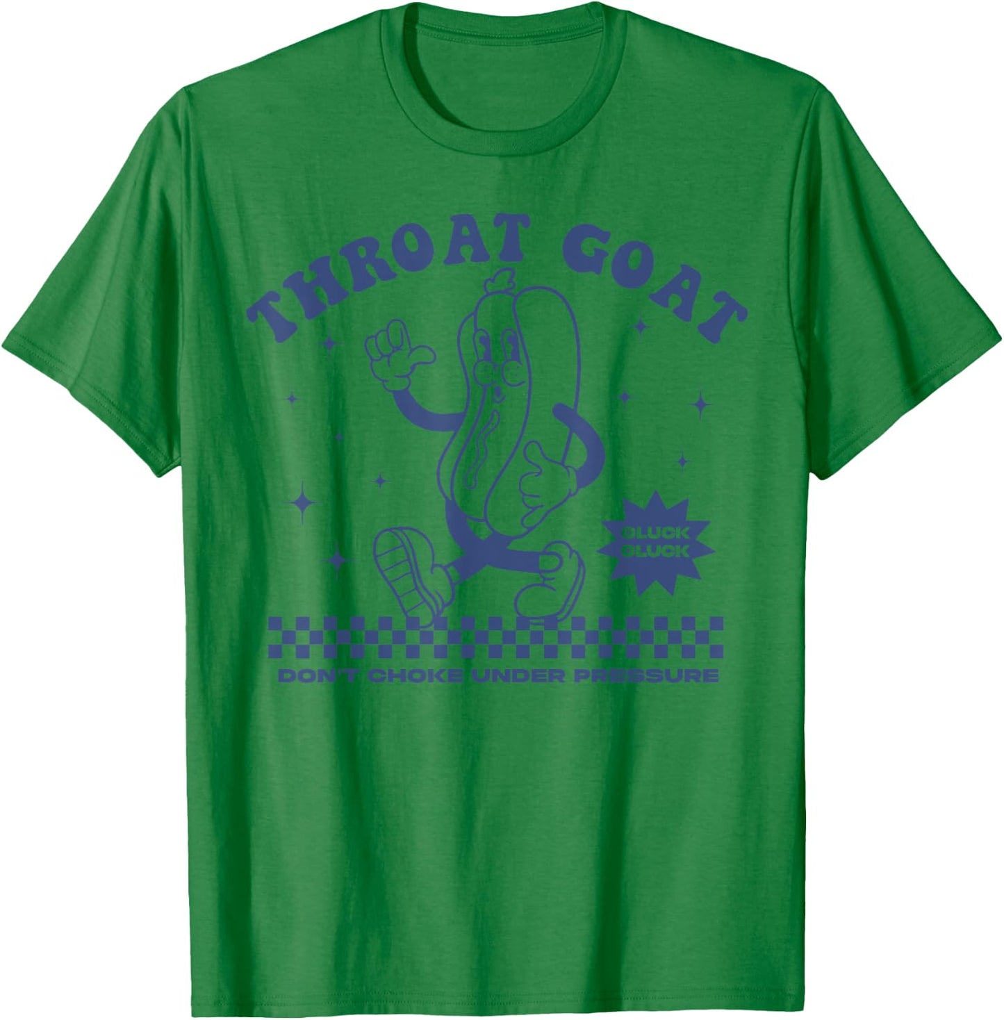 Throat Goat Don't Choke Under Pressure Hot Dog T-Shirt - T-Shirt | Irish Green